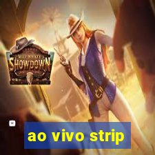 ao vivo strip